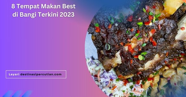 8 Tempat Makan Best di Bangi Terkini 2024 8 Tempat Makan Best di Bangi Terkini 2023