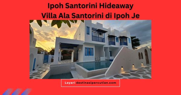 Ipoh Santorini Hideaway Villa Ala Santorini di Ipoh Je